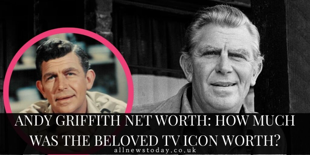 Andy Griffith net worth