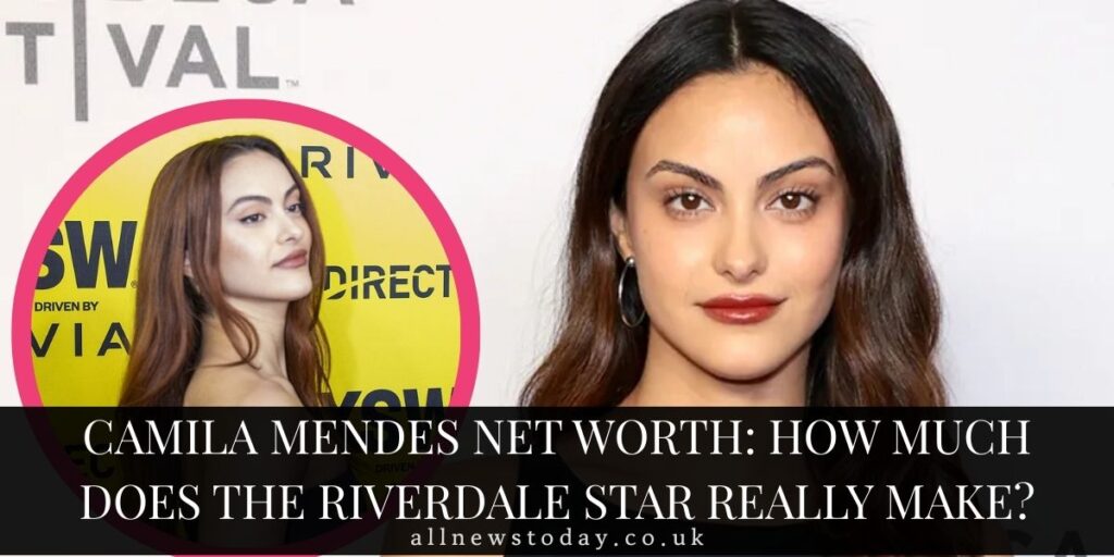 Camila Mendes Net Worth