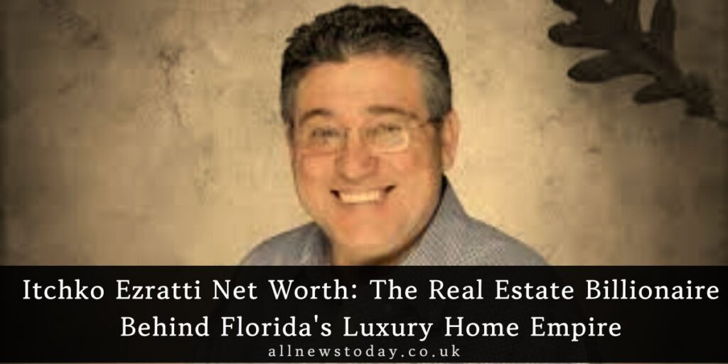 Itchko Ezratti Net Worth