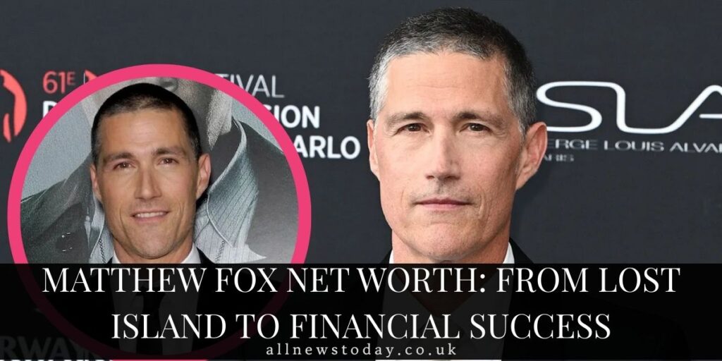 Matthew Fox Net Worth